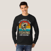 Retirement Plan Fishing and Golfing  Fisherman Gol T-shirt (Voorkant volledig)