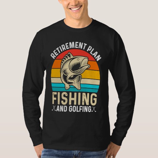 Retirement Plan Fishing and Golfing  Fisherman Gol T-shirt (Voorkant)
