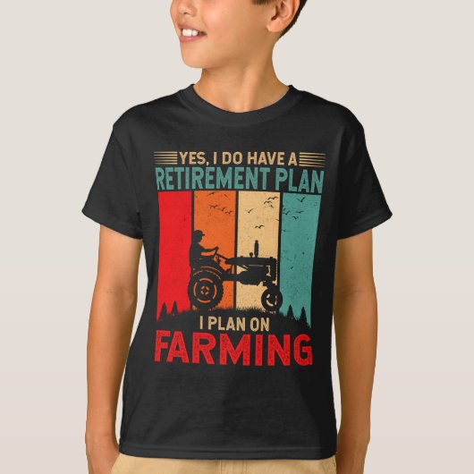 Retirement Plan I Plan On Farming Funny Farmer T-shirt (Voorkant)
