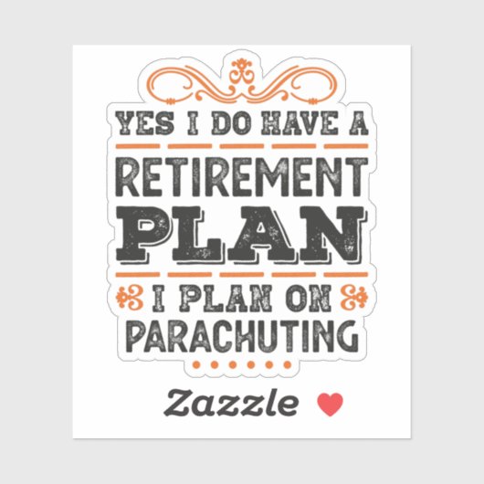 Retirement Plan Parachuting Gift Funny Sticker (Vel)