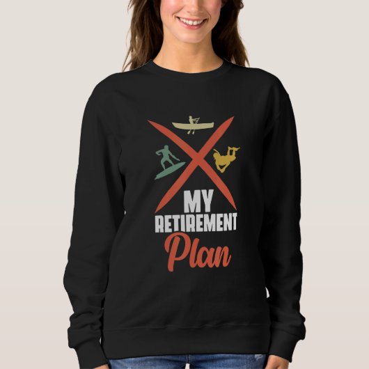 Retirement Plan Surfing Kayak Boating Sea Diver Su Trui (Voorkant)