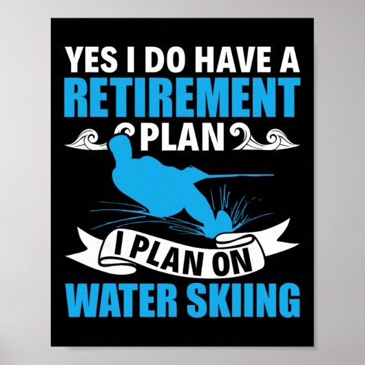 Retirement Plan Water Skier Water Ski Waterskiing Poster (Voorkant)