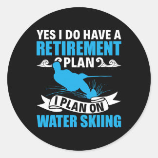 Retirement Plan Water Skier Water Ski Waterskiing  Ronde Sticker