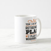 Retirement Plan Woodworking Gift Funny Koffiemok (Voorkant rechts)