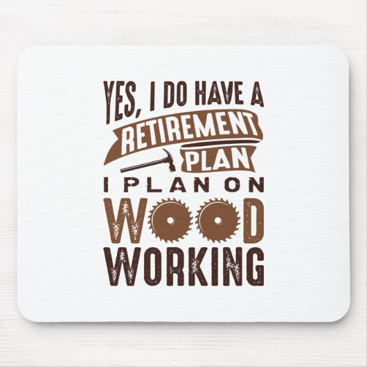 Retirement Plan Woodworking Muismat (Voorkant)