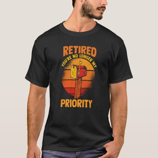 Retirement Postman Retired You're No Longer My Pri T-shirt (Voorkant)