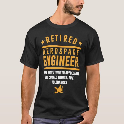 Retirement Retiree Engineering Retired Aerospace E T-shirt (Voorkant)