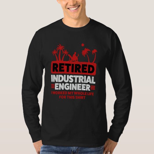Retirement Retiree Engineering Retired Industrial  T-shirt (Voorkant)