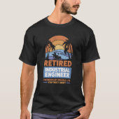 Retirement Retiree Engineering Retired Industrial  T-shirt (Voorkant)