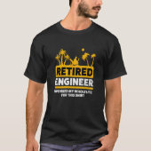 Retirement Retiree Retired Engineer 1 T-shirt (Voorkant)