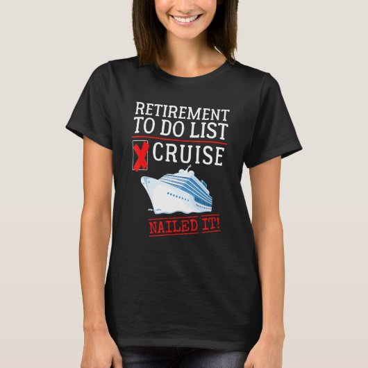 Retirement To Do List  Retirement Cruise Trip Humo T-shirt (Voorkant)
