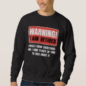 Retirement Warning I am Retired I Really Know Ever Trui (Voorkant)