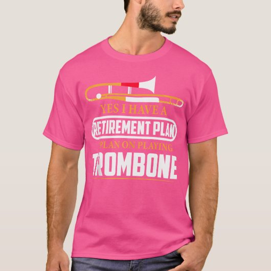 Retivering Plan I Plan On Playing Trombone Jazz T-shirt (Voorkant)