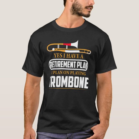 Retivering Plan I Plan On Playing Trombone Jazz T-shirt (Voorkant)