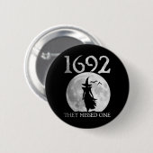 Retro 1692 Ze misten een heks Salem 1692 Hallow Ronde Button 5,7 Cm (Voorkant /achterkant)