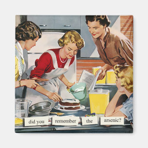 Retro 1950 huisvrouw "herinner je het arsenicum?" magneet