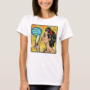 Retro 1950s glam meisje grappige quote popart t-shirt