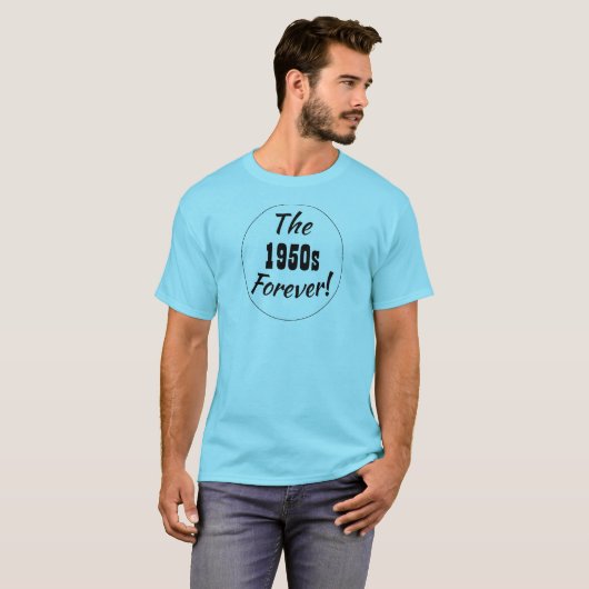 Retro 1950s Spreuk over de Jaren 50 T-shirt (Voorkant volledig)