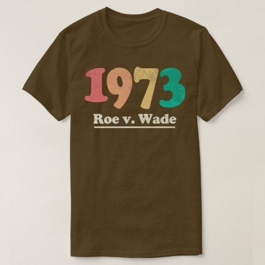 Retro 1973 Roe v Wade T-shirt (Design voorkant)