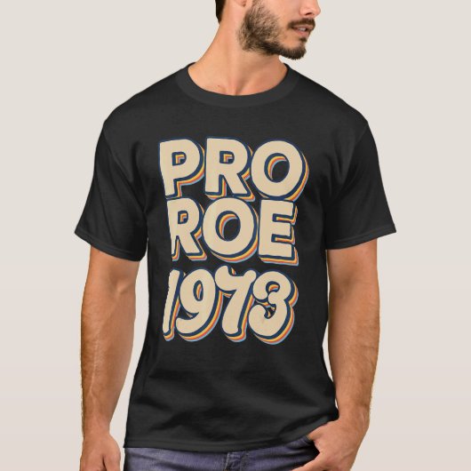 Retro 1973 Roe/Wade Pro Choice Women's Rights T-shirt (Voorkant)