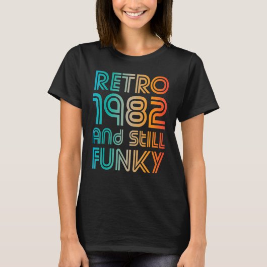 Retro 1982 en nog steeds Funky 40th Birthday T-shirt (Voorkant)