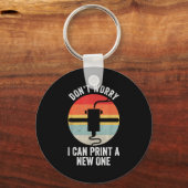 Retro 3d Printing Shirt Don't Worry I Can Print A  Sleutelhanger (Voorkant)