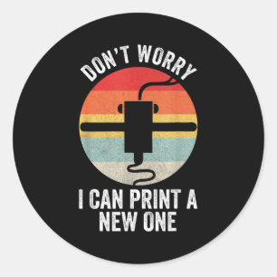 Retro 3D-printing T-shirt Geen zorgen, ik kan er e Ronde Sticker