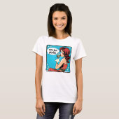 Retro 50s Pop Art Glam Funny Quote T-shirt (Voorkant volledig)
