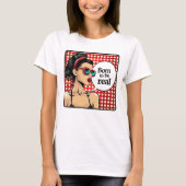 Retro 50s Pop Art  Glam Inspirerend Quote T-shirt (Voorkant)
