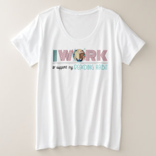 Retro 50s Stijlwerk om mijn leesgewoonte te onders Grote Maat T-shirt