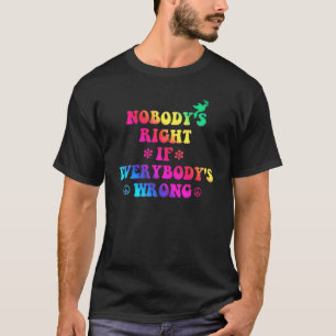 Retro 60's 70's Niemand heeft gelijk, iedereen is  T-shirt
