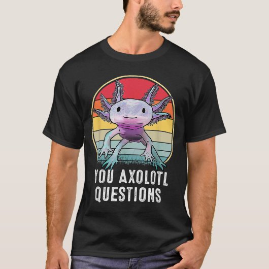 Retro 90s Axolotl Funny You Axolotl Vragen T-shirt (Voorkant)