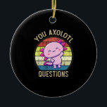 Retro 90s Grappige Axolotl Vragen Vintage Keramisch Ornament<br><div class="desc">Retro 90s Jouw Axolotl Vragen Vintage Zonsondergang cute, axolotl, fan, cadeau, kawaii, grap, vintage, zonsondergang, retro, axolotl vis, citaten, memes, cadeaus, Jouw Axolotl Vragen</div>