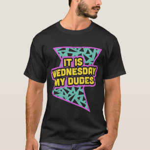 Retro 90s Het is woensdag mijn dudes T-shirt