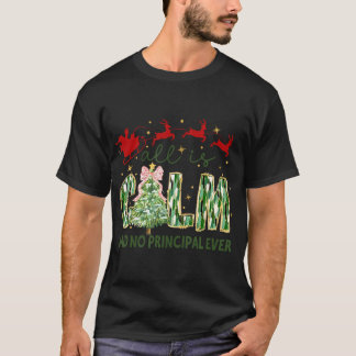 Retro All is Calm Said Geen Principal Ooit Kerstbo T-shirt