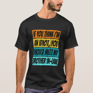 Retro als je denkt dat ik een idioot ben, ontmoet  t-shirt