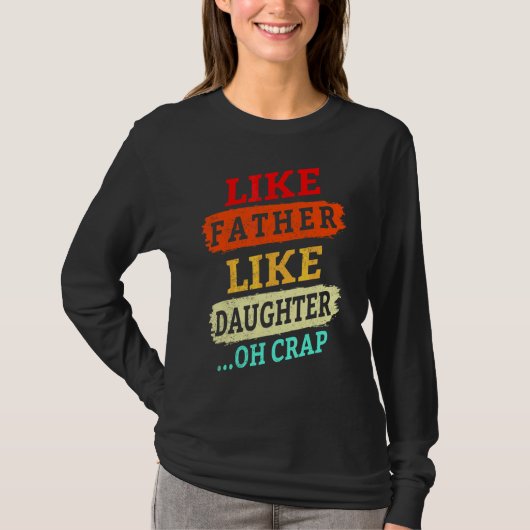 Retro als vader zoals een dochter. T-shirt (Voorkant)