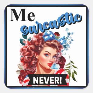 Retro Amerikaanse Pinup_ Me Sarcastisch Nooit Vierkante Sticker