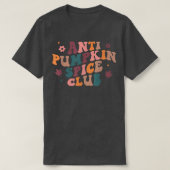 Retro Anti Pumpkin Spice Club Pumpkin Season Dank T-shirt (Design voorkant)