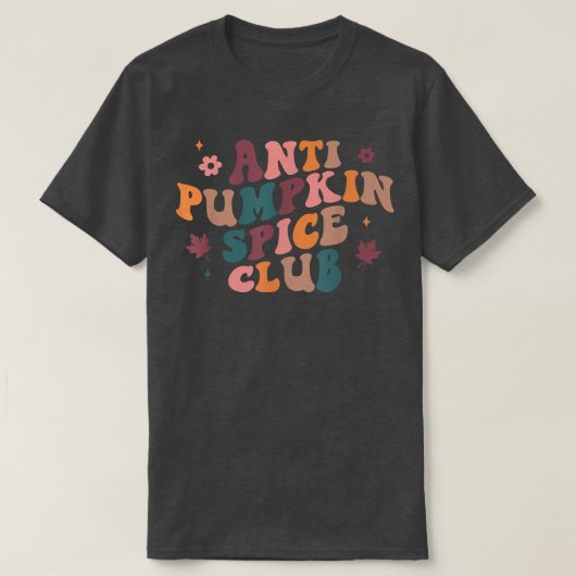 Retro Anti Pumpkin Spice Club Pumpkin Season Dank T-shirt (Design voorkant)