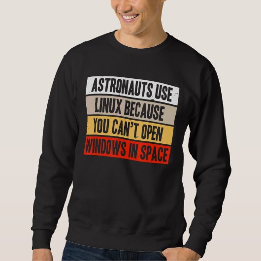 Retro Astronauts gebruiken Linux omdat het geen Wi Trui (Voorkant)