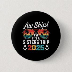 Retro Aw Schip Het Is Een Zus Reis 2025 Matching C Ronde Button 5,7 Cm