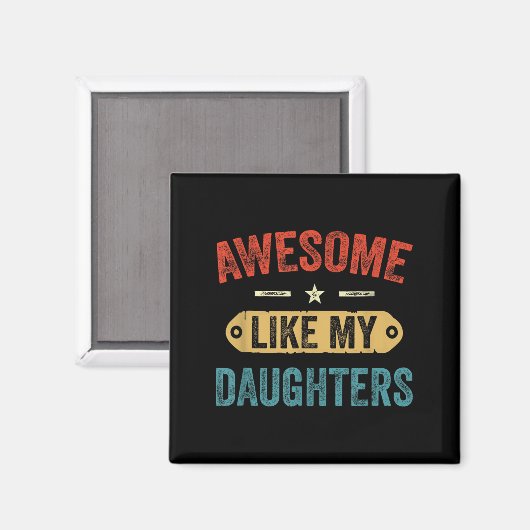 Retro Awesome Like My Daughters Funny Men Dad Fath Magneet (Voorkant / Achterkant)