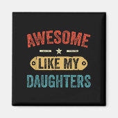Retro Awesome Like My Daughters Funny Men Dad Fath Magneet (Voorkant)