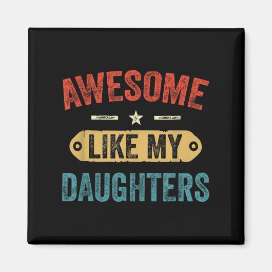 Retro Awesome Like My Daughters Funny Men Dad Fath Magneet (Voorkant)
