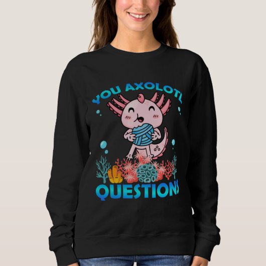 Retro Axolotl  You Axolotl Questions  72 Trui (Voorkant)