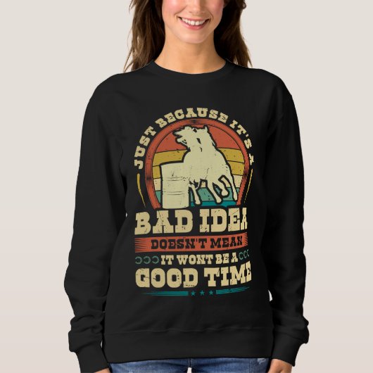Retro Barrel Racing Bad Idea Good Time Cowgirl Bar Trui (Voorkant)