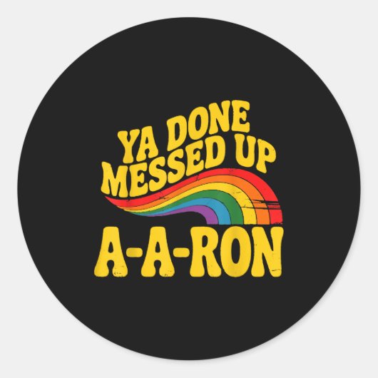 Retro Basic Ya Done Messed Up A A Ron Quote Funny Ronde Sticker (Voorkant)