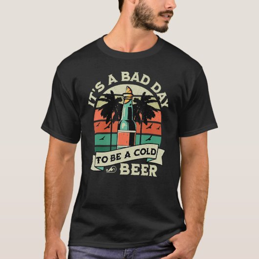 Retro Beer Drink dat het een slechte dag is om een T-shirt (Voorkant)