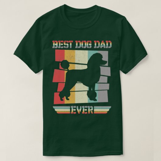  RETRO BEST DOG DAD OOIT POODLE FATHERS DAAG T-SHIRT (Design voorkant)